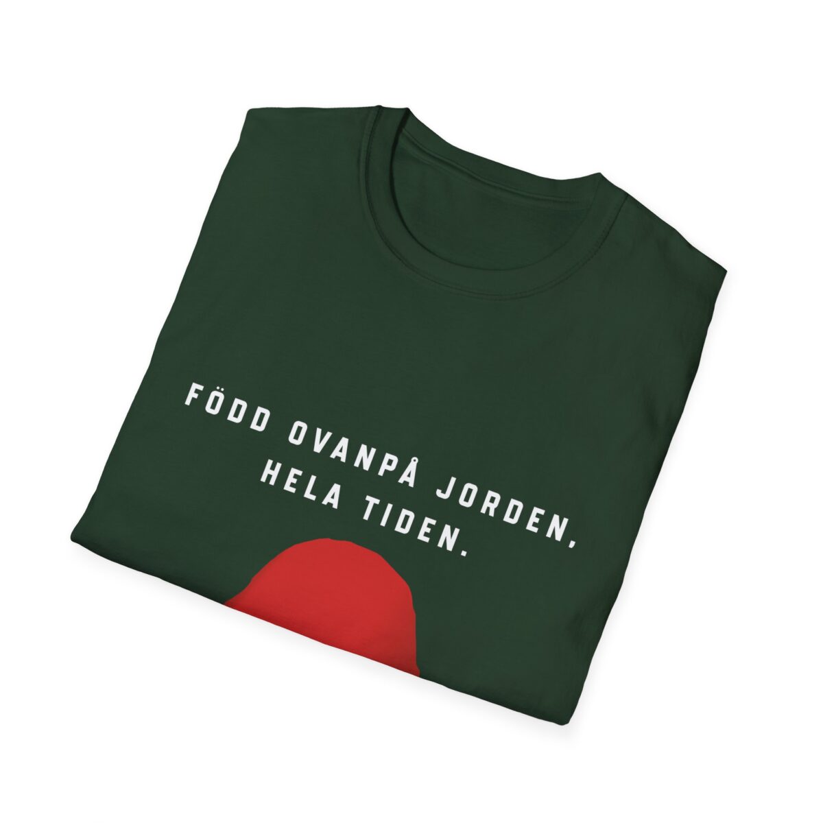 Född ovanpå jorden, hela tiden. - Bild 17