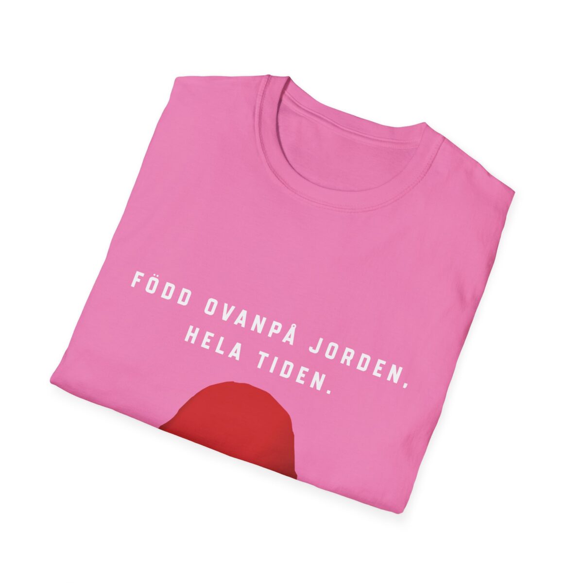 Född ovanpå jorden, hela tiden. - Bild 27