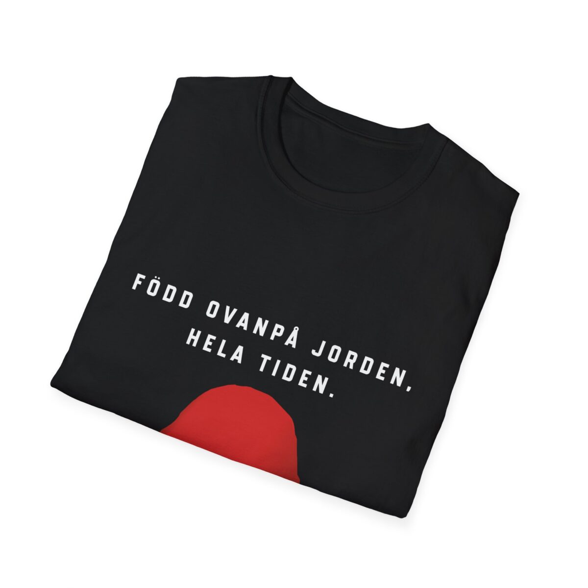 Född ovanpå jorden, hela tiden. - Bild 7
