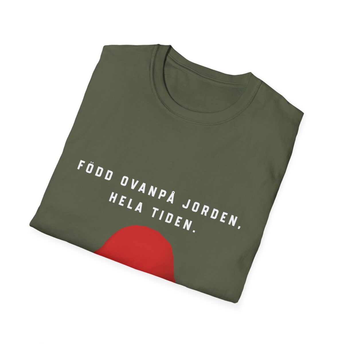 Född ovanpå jorden, hela tiden. - Bild 14