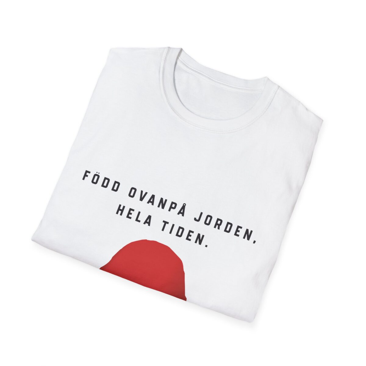 Född ovanpå jorden, hela tiden. - Bild 3